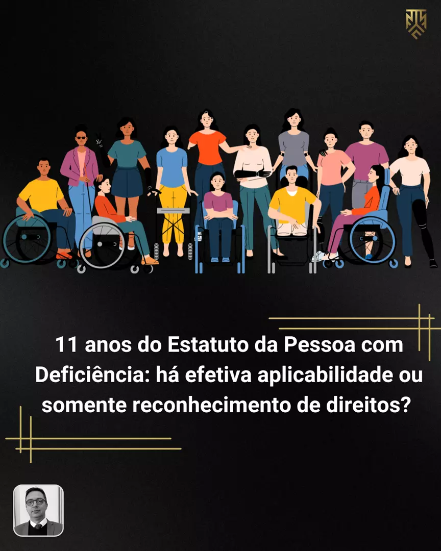 11 ANOS DO ESTATUTO DA PESSOA COM DEFICIÊNCIA: HÁ EFETIVA APLICABILIDADE OU SOMENTE RECONHECIMENTO DE DIREITOS? POR FERNANDO FABRIS